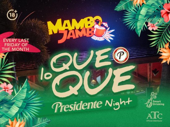Mambo Jambo Presents: Que lo Que, Presidente Night – Every Last Friday of the Month!